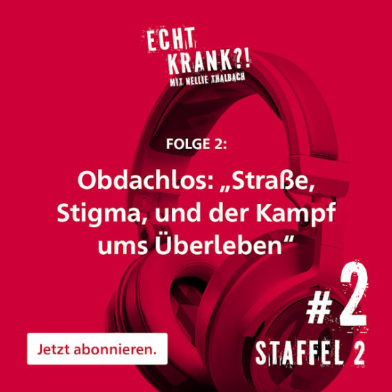 Podcast Echt krank?! Staffel 2 Folge 2 – Obdachlos: Straße, Stigma und der Kampf ums Überleben Sounddesign und Mix by  Sound Pool Studio Pulheim